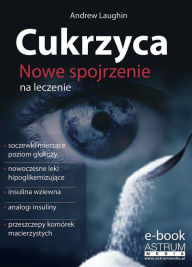 Title: Cukrzyca: Nowe spojrzenie na leczenie, Author: Andrew Laughin