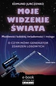 Title: Moje widzenie swiata, Author: Edmund Jurczenko