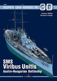 Title: SMS Viribus Unitis: Austro-Hungarian Battleship, Author: Andrew Wilkie