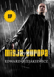 Title: Misja: Europa, Author: Edward Guziakiewicz