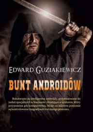 Title: Bunt androidów, Author: Edward Guziakiewicz