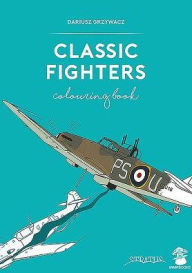 Title: Classic Fighters Colouring Book, Author: Daniel B Lee