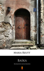 Title: Baska: Bezimienni bohaterowie, Author: Maria Reutt