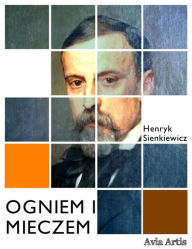 Title: Ogniem i mieczem, Author: Henryk Sienkiewicz