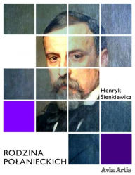 Title: Rodzina Polanieckich, Author: Henryk Sienkiewicz