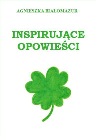 Title: Inspirujace opowiesci, Author: Agnieszka Bialomazur