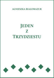 Title: Jeden z trzydziestu, Author: Agnieszka Bialomazur
