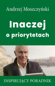 Title: Inaczej o priorytetach, Author: Andrzej Moszczynski