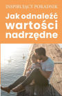 Jak odnalezc wartosci nadrzedne