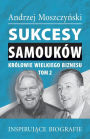 Sukcesy samouków - Królowie wielkiego biznesu. Tom 2