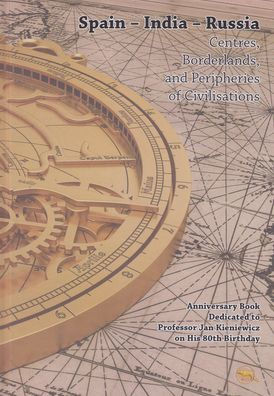 Spain, India, Russia: Centres, Borderlands, and Peripheries of Civilisations