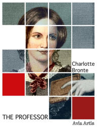 Title: The Professor, Author: Charlotte Brontë