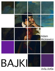 Title: Bajki, Author: Adam Mickiewicz