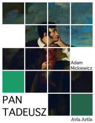 Title: Pan Tadeusz, Author: Adam Mickiewicz