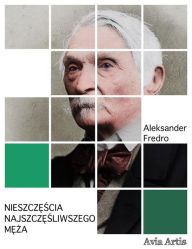 Title: Nieszczescia najszczesliwszego meza, Author: Aleksander Fredro