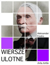 Title: Wiersze ulotne, Author: Aleksander Fredro