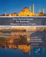 Title: First Turkish Reader for Beginners: Bilingual for Speakers of English, Author: Kemal Osman