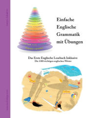 Title: Einfache Englische Grammatik mit Übungen: Das Erste Englische Lesebuch Inklusive, Author: Vadym Zubakhin