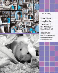 Title: Das Erste Englische Lesebuch für Anfänger Band 2: Stufe A2 Zweisprachig mit Englisch-deutscher Übersetzung, Author: Elisabeth May