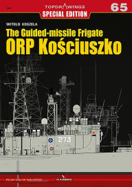 Title: The Guided-missile Frigate ORP Kosciuszko, Author: Witold Koszela