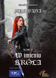 Title: W imieniu króla. Sylwana tom II, Author: Marek Tarnowicz