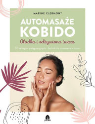 Title: Automasaze Kobido: Gladka i odzywiona twarz, Author: Marine Clermont
