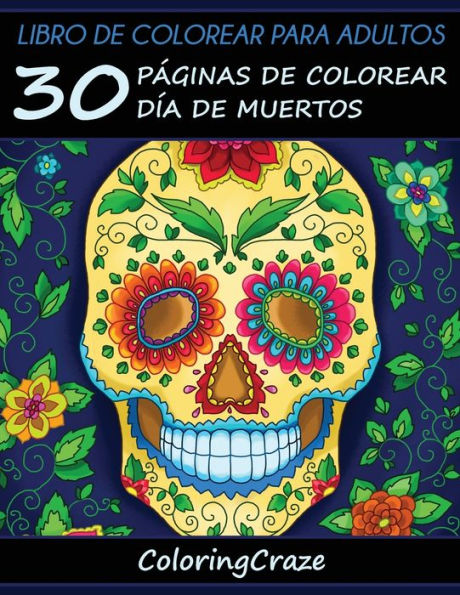 Libro de Colorear para Adultos: 30 Páginas de Colorear Día de Muertos