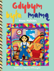 Title: Gdybym byla mamą: Śmieszna polska książka obrazkowa dla dzieci o mamie Świetny prezent na Dzień Matki 3-8 lat, Author: Anna Maledon