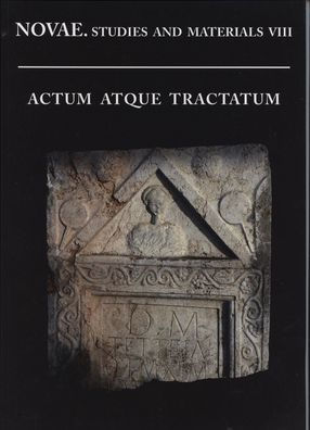 Novae. Studies and Materials VIII, Actum Atque Tractatum