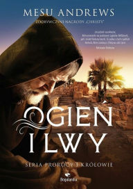 Title: Ogien i lwy: Prorocy i Królowie, Author: Mesu Andrews
