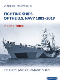 Free download books in pdf file Fighting Ships of the U.S. Navy 1883-2019: Volume 3 - Cruisers and Command Ships PDB in English 9788366549029 by Venner F Milewski Jr