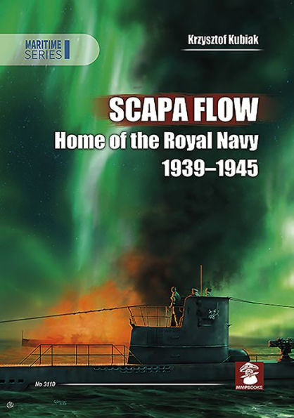 Scapa Flow: Home of the Royal Navy 1939-1945