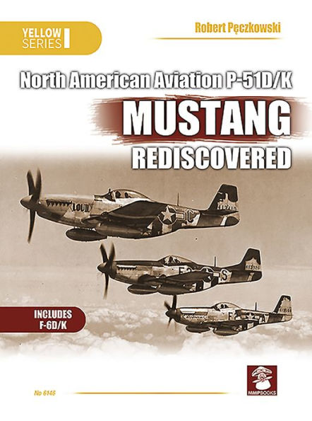 NAA P-51D/K Mustang Rediscovered