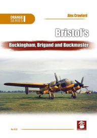 Free download books online read Bristol's Buckingham, Brigand and Buckmaster iBook PDB 9788366549913 (English literature) by Alex Crawford, John Smith, Alex Crawford, John Smith