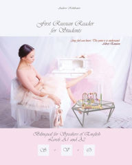 Title: First Russian Reader for Students: Bilingual for Speakers of English Level A1 and A2, Author: Andrew Kolobanov