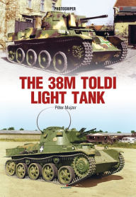 Title: The 38M Toldi Light Tank, Author: Peter Mujzer