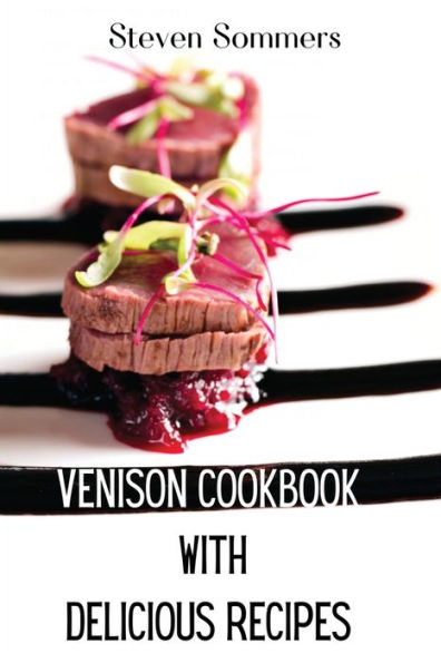 Venison Cookbook With Delicious Recipes