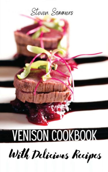 Venison Cookbook With Delicious Recipes