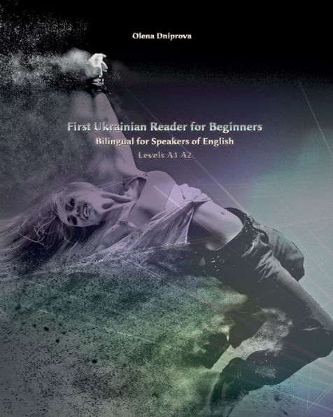 First Ukrainian Reader for Beginners: Bilingual for Speakers of English Levels A1 A2