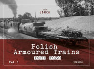 Download ebook for jsp Polish Armoured Trains 1921-1939 Vol. 1 9788367227353 (English literature)