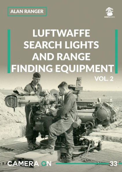 Luftwaffe Search Lights and Range Finding Equipment: Volume 2