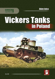Title: Vickers Tanks in Poland, Author: Adam Jonca