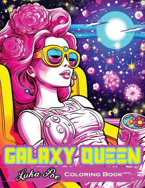 Galaxy Queen Coloring Book: Embark on a Cosmic Adventure of Creativity ...