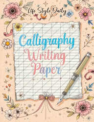 Title: Calligraphy Writing Paper: Enhance Your Calligraphy Skills with Premium Writing Paper for Practice, Author: Life Daily Style