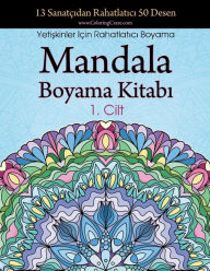 Title: Mandala Boyama Kitabı: 13 Sanatï¿½ıdan Rahatlatıcı 50 Desen, Yetişkinler İï¿½in Rahatlatıcı Boyama 1. Cilt, Author: Coloringcraze