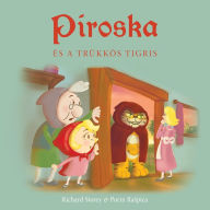 Title: Piroska és a trükkös tigris, Author: Richard Storey