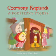 Title: Czerwony Kapturek i podstepny Tygrys, Author: Richard Storey