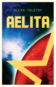 Title: Aelita, Author: Alexei Tolstoy