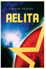 Title: Aelita, Author: Alexei Tolstoy