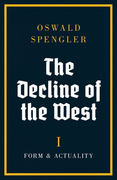 The Decline of the West: Form and Actuality